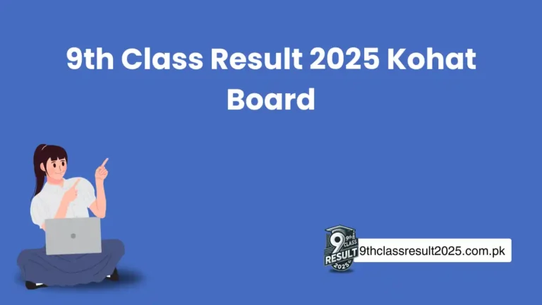 9th Class Result 2025 Kohat Board